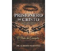 Prisionero de Cristo: UN COMENTARIO EXPOSITIVO SOBRE EL LIBRO DE ROMANOS 1-8 El Poder del Evangelio
