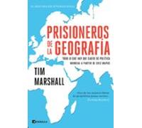 Prisioneros De La Geografia: Todo Lo Que Hay Que Saber De Politica Mun
