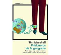 Prisioneros de la geografía: Todo lo que hay que saber sobre política global a partir de diez mapas (ATALAYA)