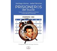 PRISIONEROS DEL BUCLE: TREINTA AÑOS DE "ATRAPADO EN EL TIEMPO" Y OTROS DÍAS DE LA MARMOTA