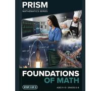 PRISM Mathematics Book 1: Foundations: The Math Every Top Student Masters First (PRISM Mathematics Series)
