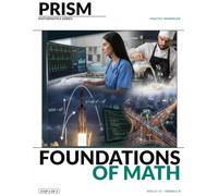 PRISM Mathematics: Foundations Practice: Train Your Math Brain. Build an Unshakeable Foundation. (PRISM Mathematics Series)