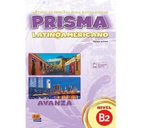 Prisma latinoamericano b2, libro del alumno: Includes free coded access to the eBook and to the ELETeca