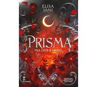 Prisma. Tra luce e abisso (Anagramma)