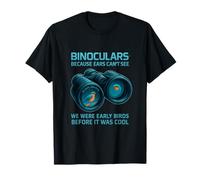 Prismáticos Porque Las Orejas no Pueden Ver - Novedad de Humor de observación de Aves Camiseta