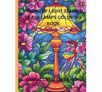 PRISMS OF LIGHT STAINED GLASS LAMPS COLORING BOOK: GREAT FOR ADULTS & SENIORS