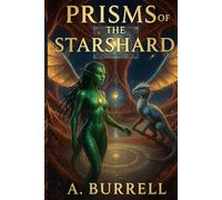 Prisms of the Starshard (Starshard Saga)