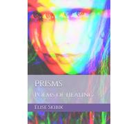 Prisms: Poems of healing (Poetry For the Women Wild at heart)