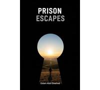 Prison Escapes: 100 True Stories of Daring Getaways