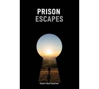 Prison Escapes: 100 True Stories of Daring Getaways