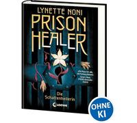 Prison Healer (Tomo 1) – Die Schattenheilerin: Déjate sumergir en un mundo fantástico único
