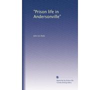 "Prison life in Andersonville"