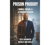 Prison Prodigy: Power, Prison, & a Purpose Reborn