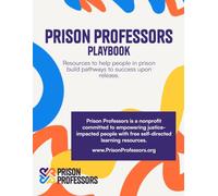 Prison Professors Playbook: Resources to help people in prison build pathways to success upon release. (Color)