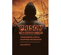Prison: The Inside Story: Transforming Lives as an Officer and Educator