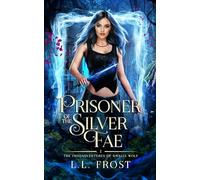 Prisoner of the Silver Fae: 1 (The (mis)Adventures of Amalia Wolf)