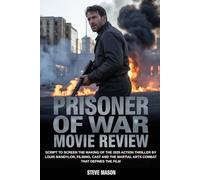 Prisoner of War Movie Review: Script to Screen the Making of the 2025 Action Thriller by Louis Mandylor, Filming, Cast and the Martial Arts Combat that Defines the Film