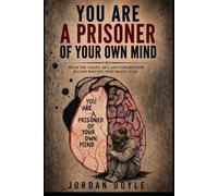 Prisoner Of Your Own Mind: A Memoir of Survival, Addiction, and Redemption Through Faith