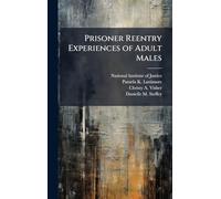 Prisoner Reentry Experiences of Adult Males