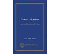 Prisoners of fortune: a tale of the Massachusetts Bay Colony