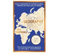 Prisoners of Geography: FULLY UPDATED NEW EDITION OF THE #1 SUNDAY TIMES BESTSELLER (Tim Marshall on Geopolitics)