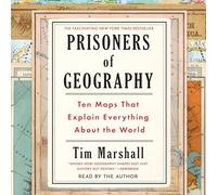 Prisoners of Geography: Ten Maps That Explain Everything about the World: 1 (Politics of Place)