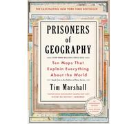 Prisoners of Geography: Ten Maps That Explain Everything About the World: 1 (Politics of Place)