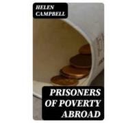 Prisoners Of Poverty Abroad (ebook)