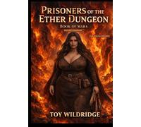 Prisoners of the Ether Dungeon: Book of Mara: Book of Mara: A Dark Fantasy Solo RPG Gamebook (The Ether Dungeon Saga)
