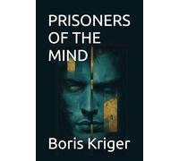 PRISONERS OF THE MIND: Critique of Human Thinking (Philosophical Questions)