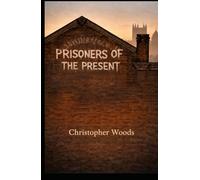 Prisoners of the Present (The Phil Croydon Series)