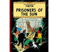Prisoners of the Sun: The Official Classic Children’s Illustrated Mystery Adventure Series (The Adventures of Tintin)