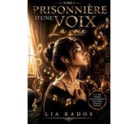 Prisonnière d’une voix: Tome 1 - La Voix