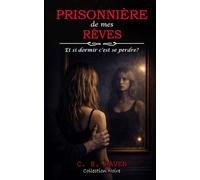 Prisonnière de mes Rêves: Et si dormir c'est se perdre?