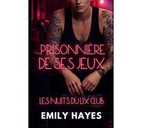 Prisonnière de ses jeux: Une romance lesbienne/sapphique intense avec age gap, désir interdit et tension BDSM (Les Nuits du LIX Club)