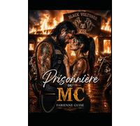 Prisonnière du MC: Une dark romance biker intense, addictive et ultra immersive.