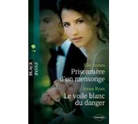 Prisonnière Dun Mensonge - Le Voile Blanc Du Danger (ebook)