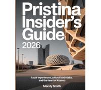 Pristina Insider's Guide 2026: Local Experiences, Cultural Landmarks, and the Heart of Kosovo