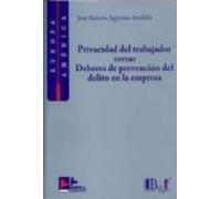 privacidad del trabajador versus deberes de prevencion del delito en l