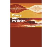 Privacy After Prediction: Redefining Privacy for a Post Human Speed World