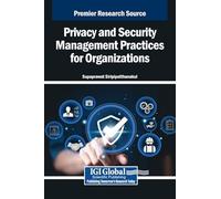 Privacy and Security Management Practices for Organizations