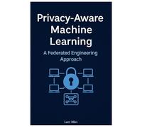 Privacy-Aware Machine Learning: Federated Engineering Approach