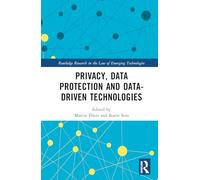 Privacy, Data Protection and Data-driven Technologies (Routledge Research in the Law of Emerging Technologies)