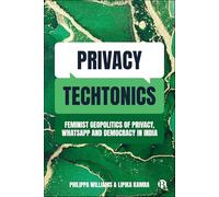 Privacy Techtonics: A Feminist Geopolitics of Privacy, WhatsApp and Democracy in India