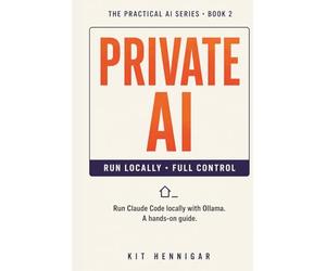 Private AI: Run Claude Code Locally with Ollama - A Hands-On Guide (The Practical AI Series)