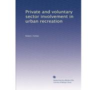 Private and voluntary sector involvement in urban recreation
