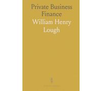 Private Business Finance: Practical strategies for raising capital, managing credit, and planning growth