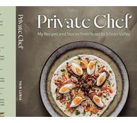 Private Chef: My Recipes and Stories from Israel to Silicon Valley