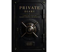 Private Diary: A Daily Journal for Writing Thoughts, Memories and Reflections