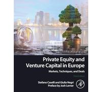 Private Equity and Venture Capital in Europe: Markets, Techniques, and Deals